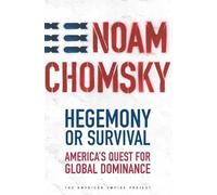 Hegemony or Survival: America's Quest for Global Dominance (The American Empire Project)