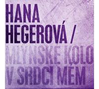 Hegerova, Hana - Mlynske Kolo V Srdci Mem '2011