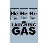 HeHeHe the laughing GAS: 6 x 9 inch 110 pages College Chemistry Humor Quote Notebook-Science notebook- Chemistry Notebook-Laboratory Notebook