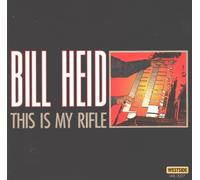 Heid, Bill - This Is My Rifle