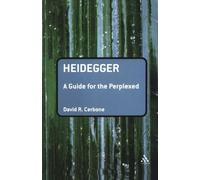 Heidegger: A Guide for the Perplexed (Guides for the Perplexed) by David R. Cerbone (2011-02-06)