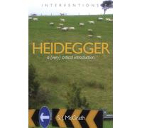 Heidegger: A (Very) Critical Introduction (Interventions) (Interventions (Int))