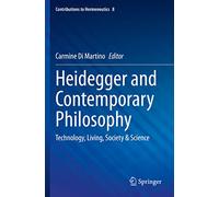Heidegger and Contemporary Philosophy: Technology, Living, Society & Science: 8 (Contributions to Hermeneutics, 8)