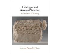 Heidegger and German Platonism: The Shadows of Marburg