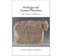 Heidegger and German Platonism: The Shadows of Marburg – Cambridge University Press