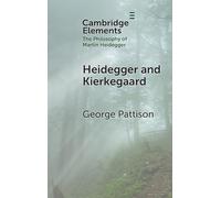 Heidegger and Kierkegaard – Elements in the Philosophy of Martin Heidegger
