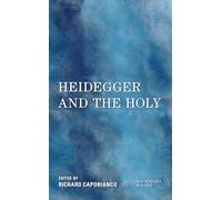 Heidegger and the Holy (New Heidegger Research)
