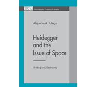 Heidegger and the Issue of Space : Thinking on Exilic Grounds