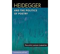 Heidegger and the Politics of Poetry