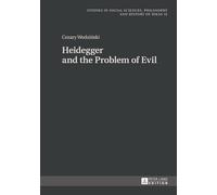 Heidegger and the Problem of Evil – Translated into English by Patrick Trompiz & Agata Bielik-Robson