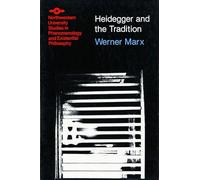 Heidegger and the Tradition (Studies in Phenomenology and Existential Philosophy)