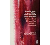 Heidegger, Authenticity and the Self : Themes From Division Two of Being and Time