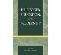 Heidegger, Education, and Modernity