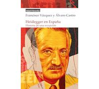 Heidegger en España: Historia de una recepción: 3 (Filosofía)