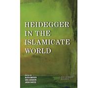 Heidegger in the Islamicate World (New Heidegger Research)