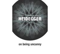 Heidegger on Being Uncanny by Katherine Withy (2015-04-07)