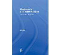 Heidegger on East-West Dialogue: Anticipating the Event (Studies in Philosophy)