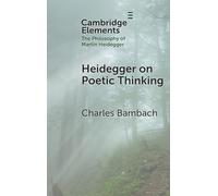 Heidegger on Poetic Thinking (Elements in the Philosophy of Martin Heidegger)