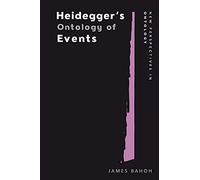 Heidegger’s Ontology of Events (New Perspectives in Ontology)