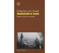 Heidegger & sons. Eredità e futuro di un filosofo