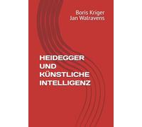 HEIDEGGER UND KÜNSTLICHE INTELLIGENZ