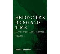 Heidegger's Being and Time : Paraphrased and Annotated, Volume 1