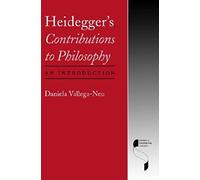 Heidegger's Contributions to Philosophy: An Introduction (Studies in Continental Thought)