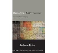 Heidegger's Conversations: Toward a Poetic Pedagogy (SUNY series in Contemporary Continental Philosophy)