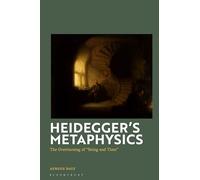 Heidegger's Metaphysics: The Overturning of 'Being and Time'