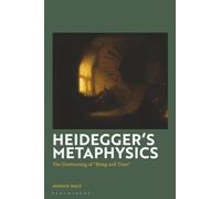 Heidegger's Metaphysics: The Overturning of 'Being and Time'