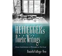 Heidegger's Poietic Writings: From Contributions to Philosophy to The Event (Studies in Continental Thought)