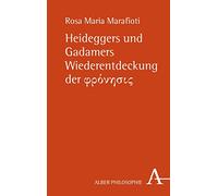 Heideggers Und Gadamers Wiederentdeckung Der Fronhsis: Mit Einem Vorwort Von Christoph Jamme Und Drei Unveroffentlichten Briefen Von Hans-georg Gadamer an Hermann Heidegger (Alber Philosophie)