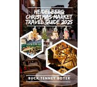 Heidelberg Christmas market travel guide 2025 (Top Christmas Markets To Visit 2025)