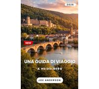 HEIDELBERG GUIDA DI VIAGGIO 2026