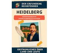 Heidelberg: Romantikmuseum mit echten Studenten als Statisten. Der erfundene Reiseführer