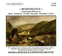 Heidelberger Kammerorchester - Rejouissance - Works by Bach/Gluck/Marcello/Vivaldi/et al.