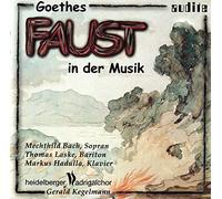 Heidelberger Madrigalchor; Gerald Kegelmann - Goethe's Faust in der Musik (Beethoven/Schubert/Wagner/Hummel/Schumann/Busoni)