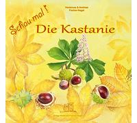 Heiderose Fischer-Nagel Andreas Fischer-Nagel M Schau mal Die Kastani (Hardback)