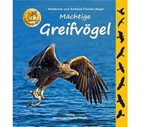 Heiderose Fischer-Nagel Andreas Fischer-Nagel Mächtige Greifvögel (Hardback)