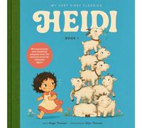 Heidi: After Johanna Spyri (My Very First Classics)