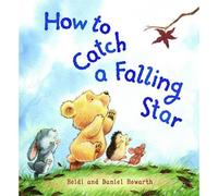 Heidi and Daniel Howarth How to Catch a Falling Star