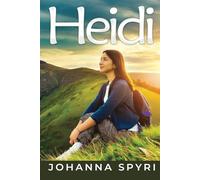 Heidi (Annotated) - 1916 Classic with Original Illustrations