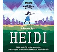 Heidi (BBC Children's Classics) of Spyri, Johanna on 10 July 2008