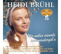 Heidi Brühl Wir wollen niemals auseinandergeh'n - 40 große Erfolge (CD)