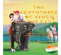 Heidi Bryant The Adventures of Vince the Cat : Vince Discovers the Golden Heidi Bryant Multicolor