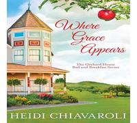 Heidi Chiavaroli Where Grace Appears: Contemporary Fiction with a Little Women Heidi Chiavaroli Multicolor