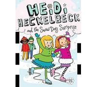 Heidi Heckelbeck and the Snow Day Surprise: Volume 33