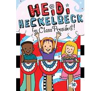 Heidi Heckelbeck for Class President: Volume 30