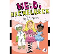 Heidi Heckelbeck in Disguise: Volume 4