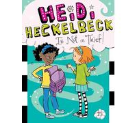 Heidi Heckelbeck Is Not a Thief!: Volume 13